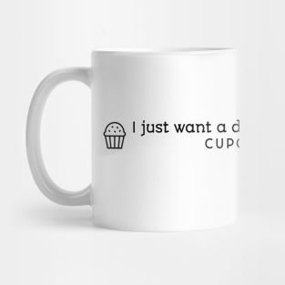 I Just Want A Damn Cupcake Mug